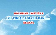 Lời thoại là gì? Lời chỉ dẫn sân khấu là gì? Thủ pháp trào phúng? Ngữ Văn lớp 8